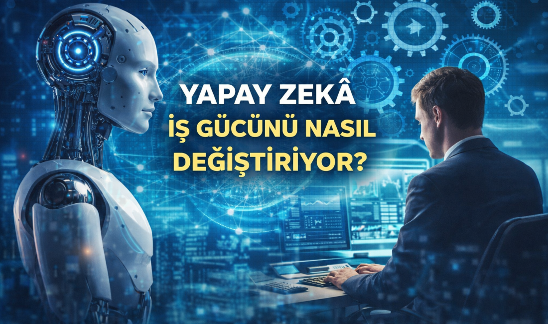 Uzmanlar uyarıyor: Yapay zekâ devrimi milyonlarca mesleği değiştiriyor