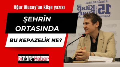 UĞUR ULUSOY'UN KÖŞE YAZISI...