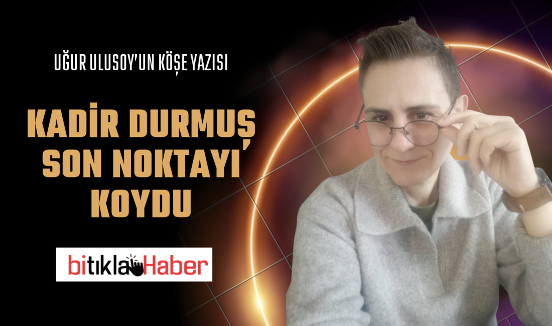 UĞUR ULUSOY'UN KÖŞE YAZISI...